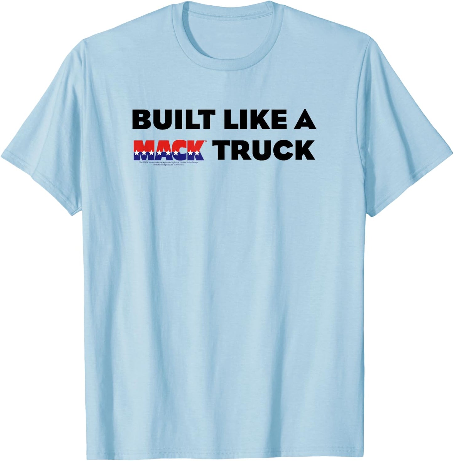 Mack Trucks Built Like a Mack Truck Classic T-Shirt - T-Shirt | Light Blue