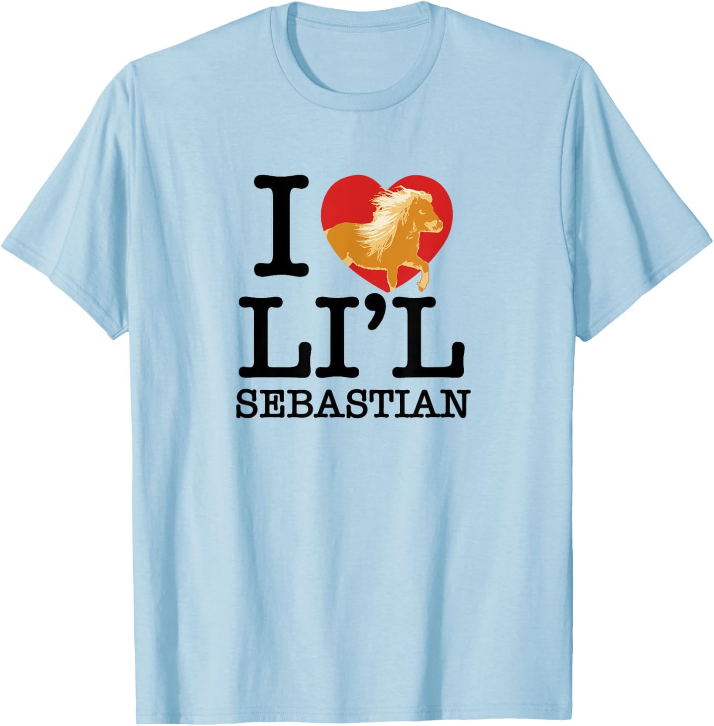 I Heart Li'l Sebastian Pony Love Little Horse Fan T-Shirt - T-Shirt | Light Blue