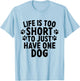 Life Is Too Short To Just Have One Dog Lovers Cute Quote Women T-Shirt - T-Shirt | Light Blue