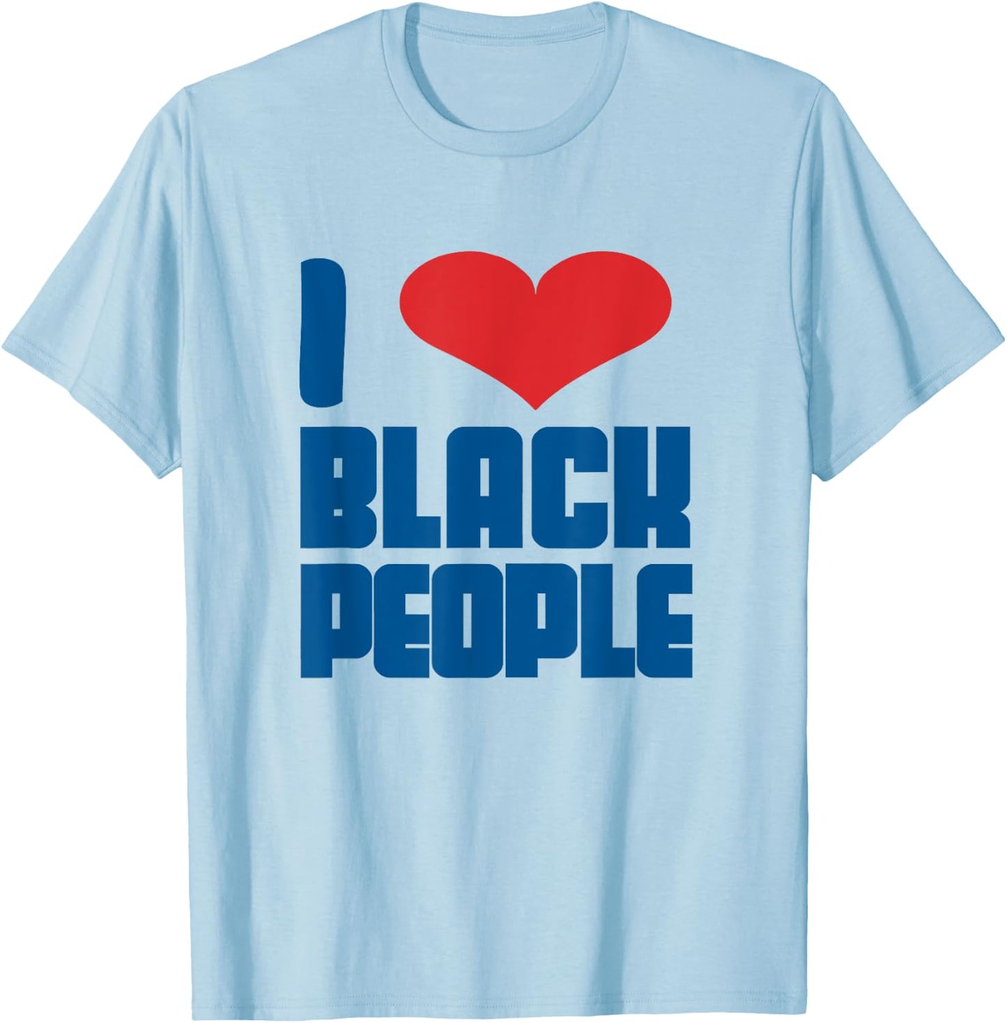 I Love Black People Heart Black Lives Matter T-Shirt - T-Shirt | Light Blue