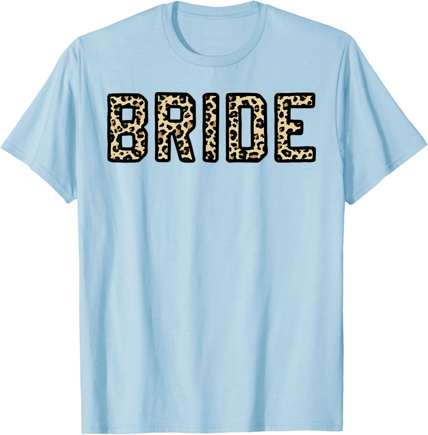 Leopard Print Bride Bridal Bachelorette Party Matching Gift T-Shirt - T-Shirt | Light Blue