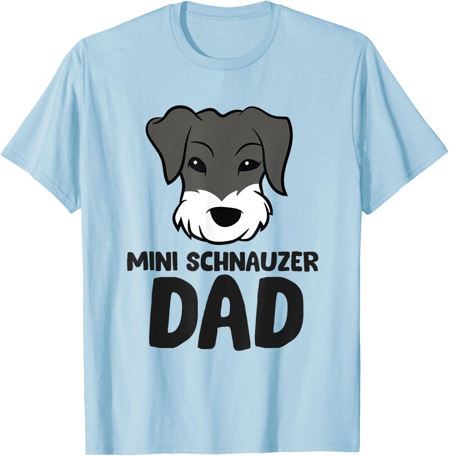 Mini Schnauzer Dad Miniature Schnauzer Dad T-Shirt - T-Shirt | Light Blue