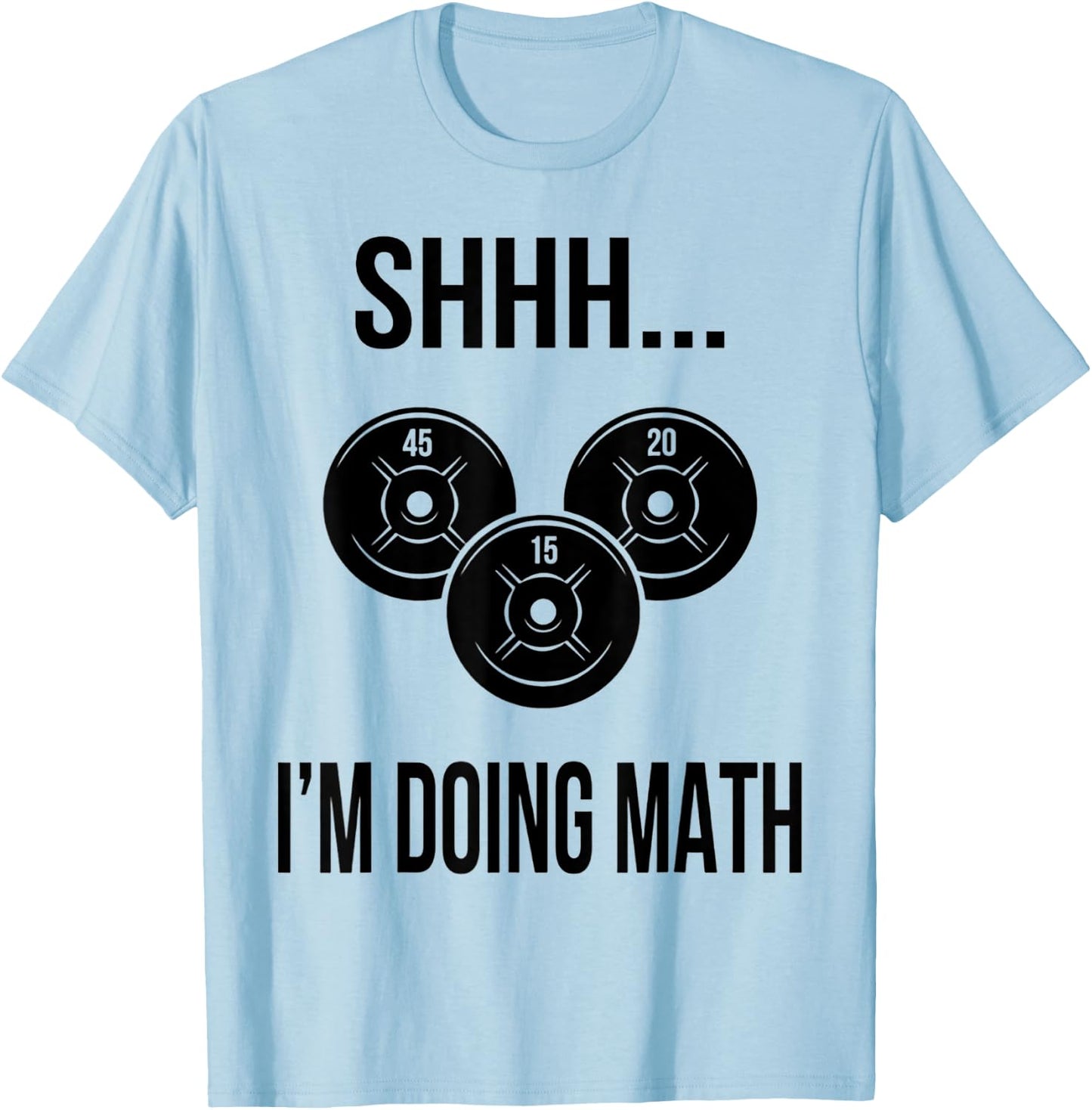 Shhh I'm Doing Math Gym Fitness Math T-Shirt - T-Shirt | Light Blue