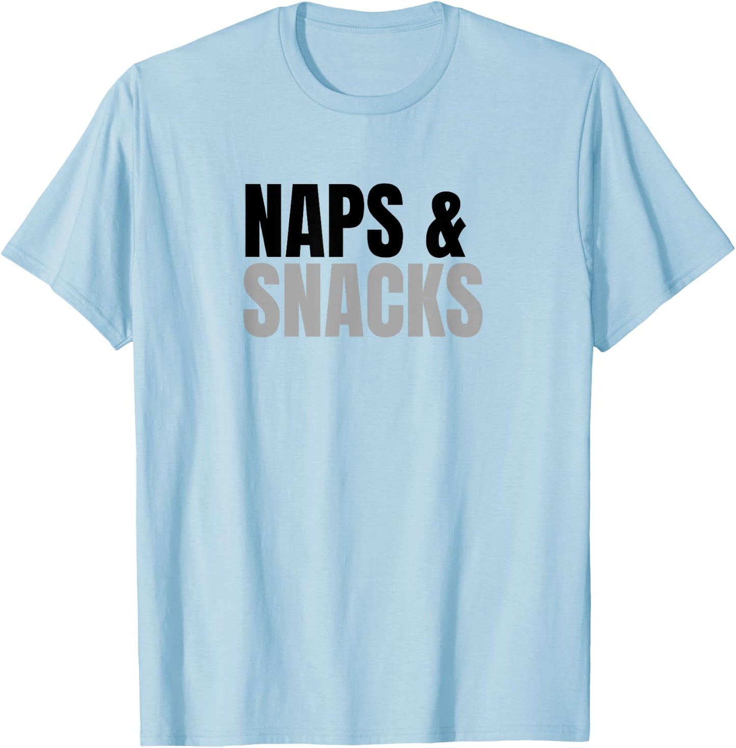 Naps & Snacks – Funny Design for Nap Lovers & Snack Fans T-Shirt - T-Shirt | Light Blue