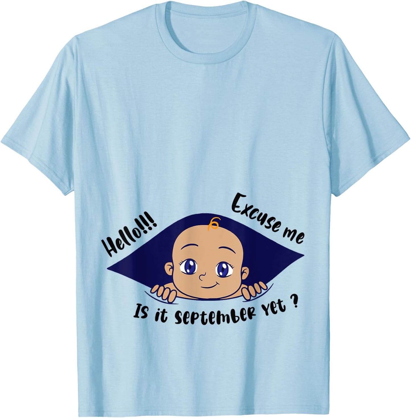 Excuse Me Is It September Yet Pregnancy Baby Announcement T-Shirt - T-Shirt | Light Blue