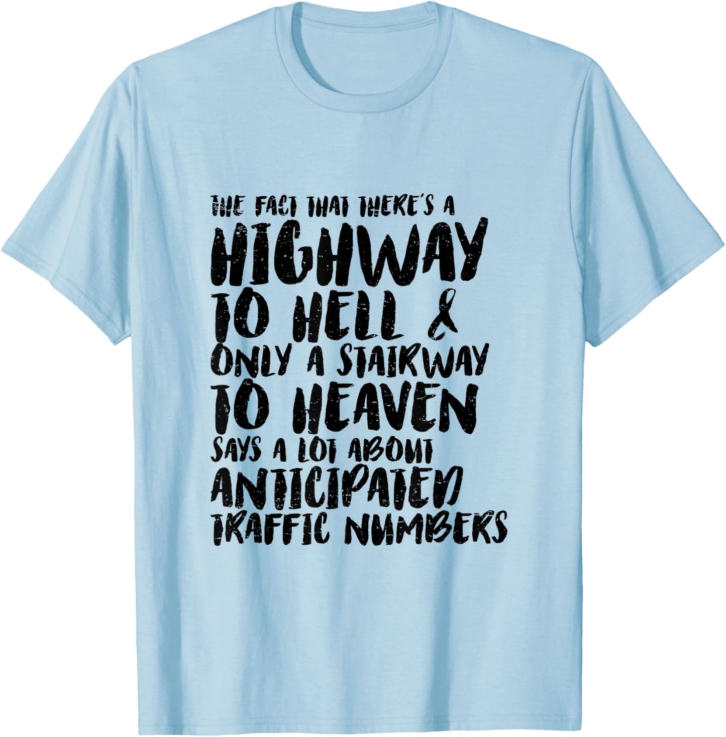 Funny Sarcastic Highway To Hell and Stairway To Heaven Irony T-Shirt - T-Shirt | Light Blue