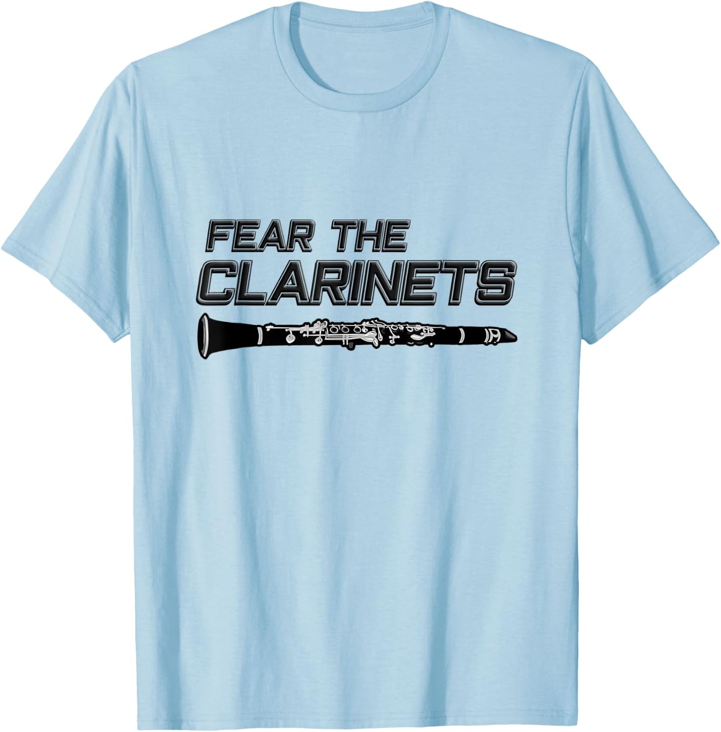 Fear the clarinets, funny band gift - Funny Clarinet T-Shirt - T-Shirt | Light Blue