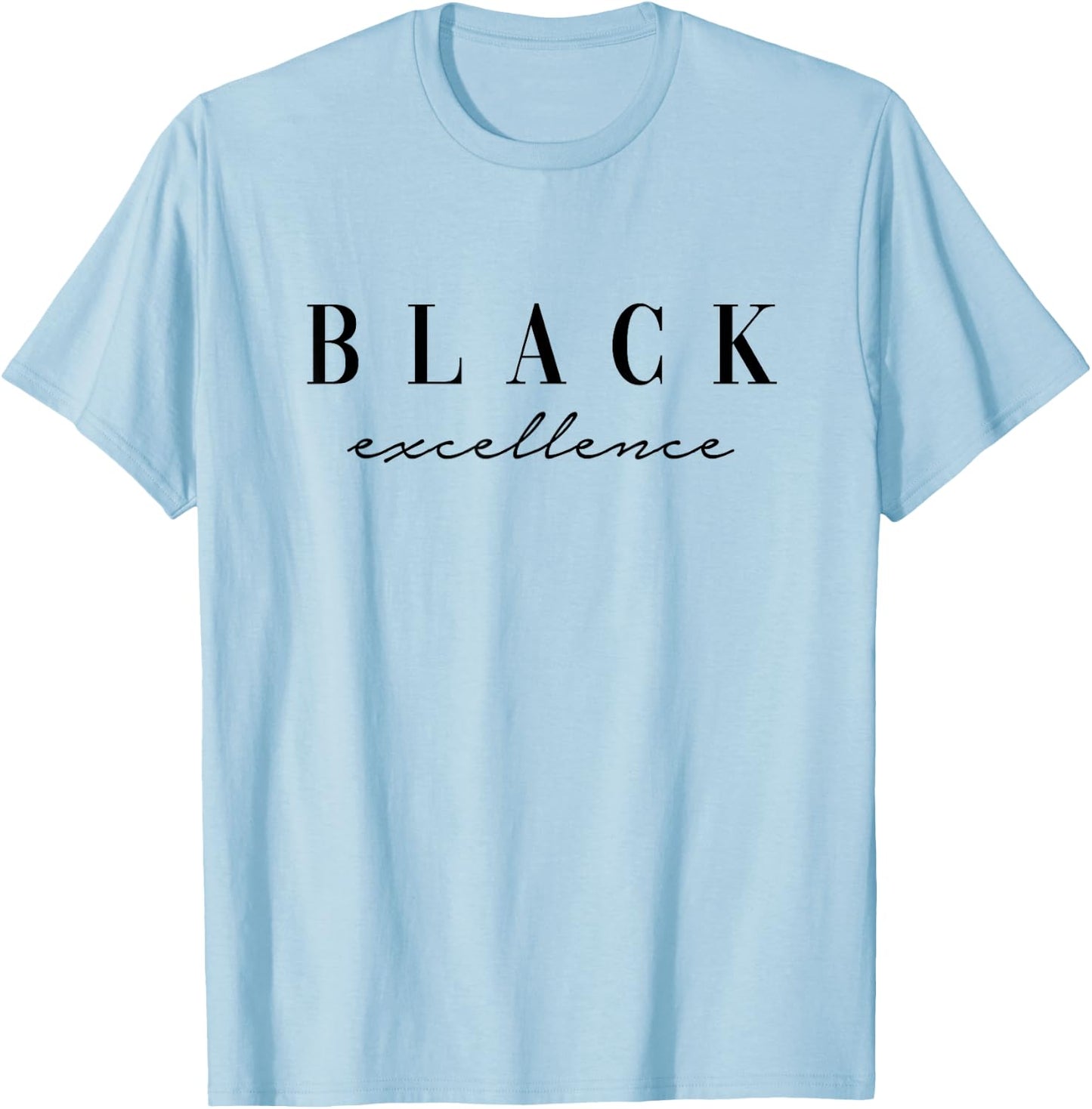 Black Excellence Black Power White Deluxe Font T-Shirt - T-Shirt | Light Blue