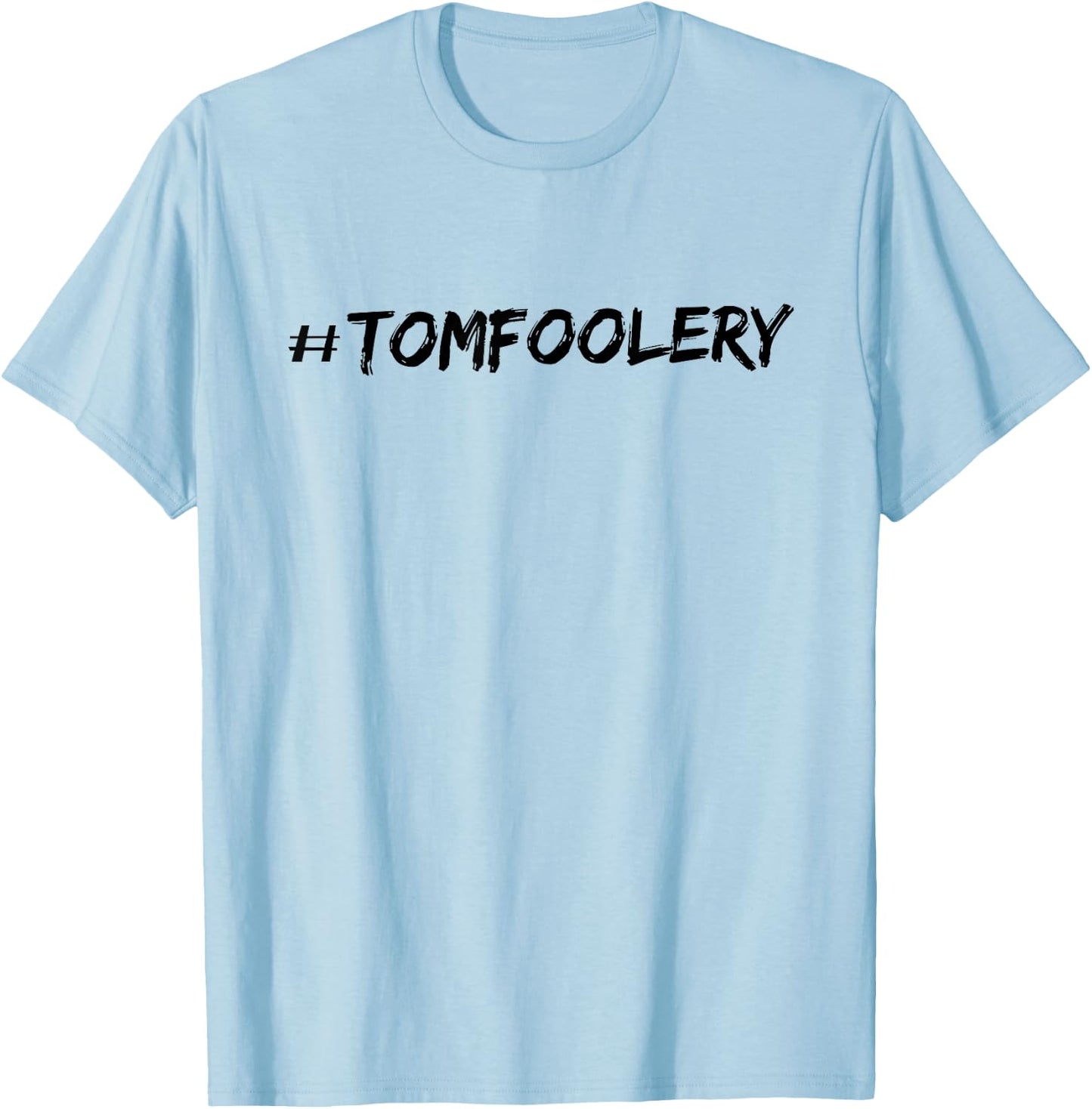 #Tomfoolery T-Shirt - T-Shirt | Light Blue