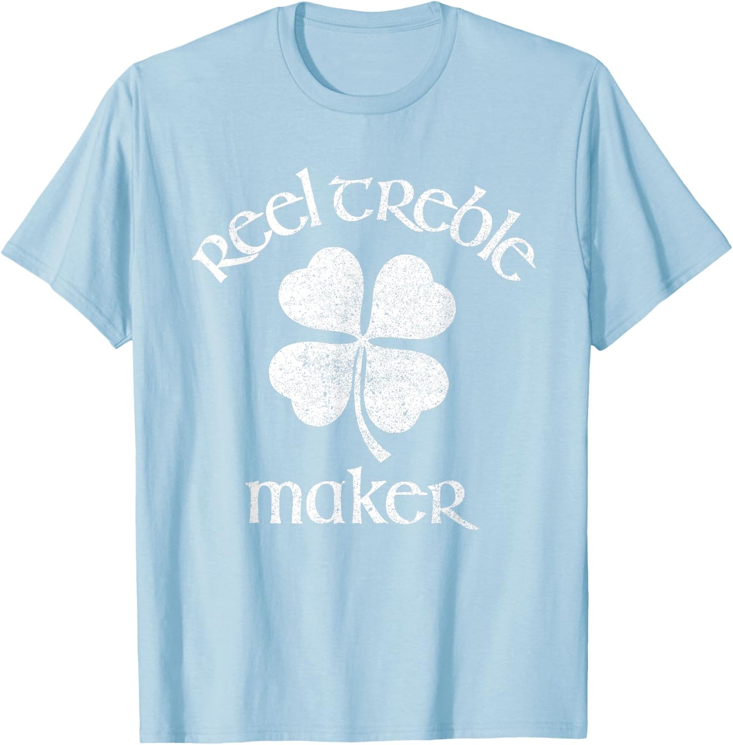 Reel Treble Maker Irish Dance Shamrock St Patricks T-Shirt - T-Shirt | Light Blue