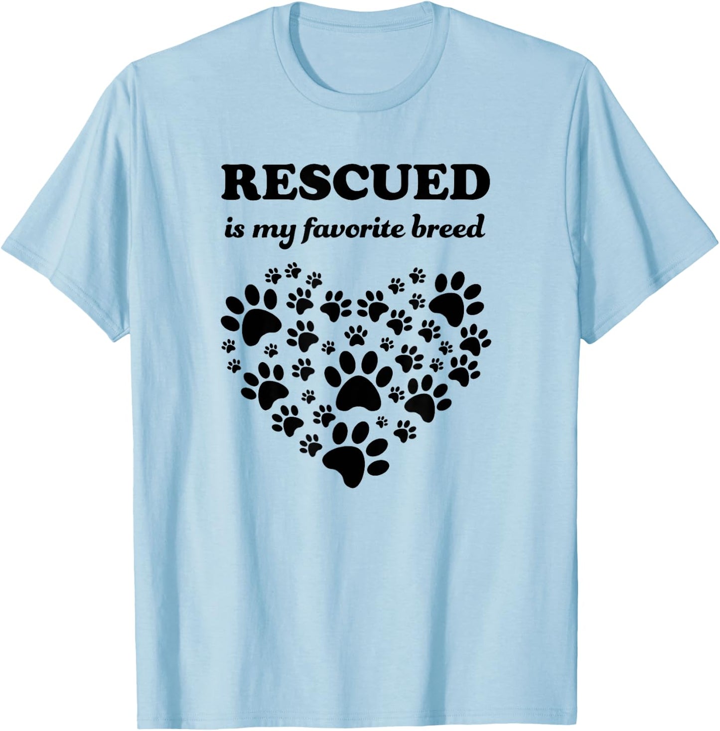 Rescued Is My Favorite Breed Cute Rescue Dogs Lovers Gift T-Shirt - T-Shirt | Light Blue