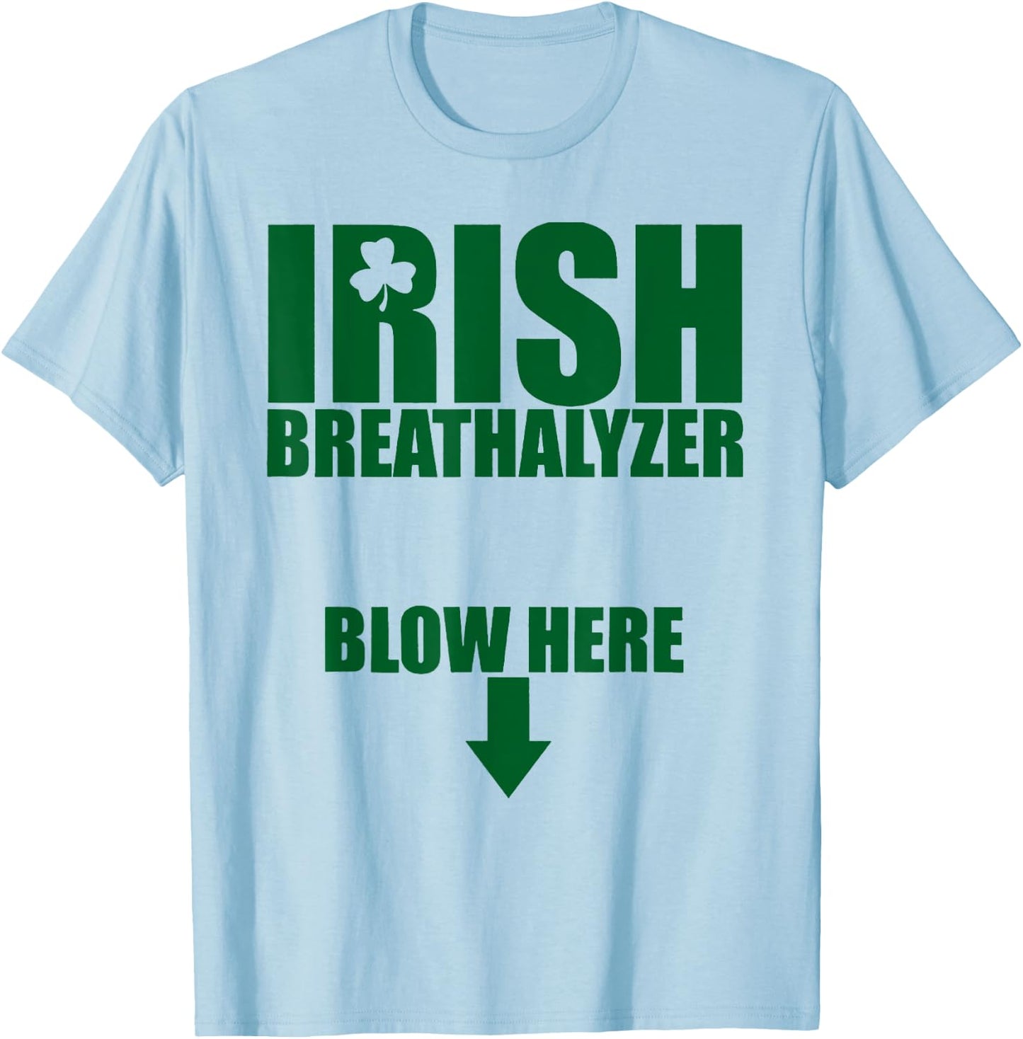 Irish Breathalyzer Blow Here T-Shirt - T-Shirt | Light Blue