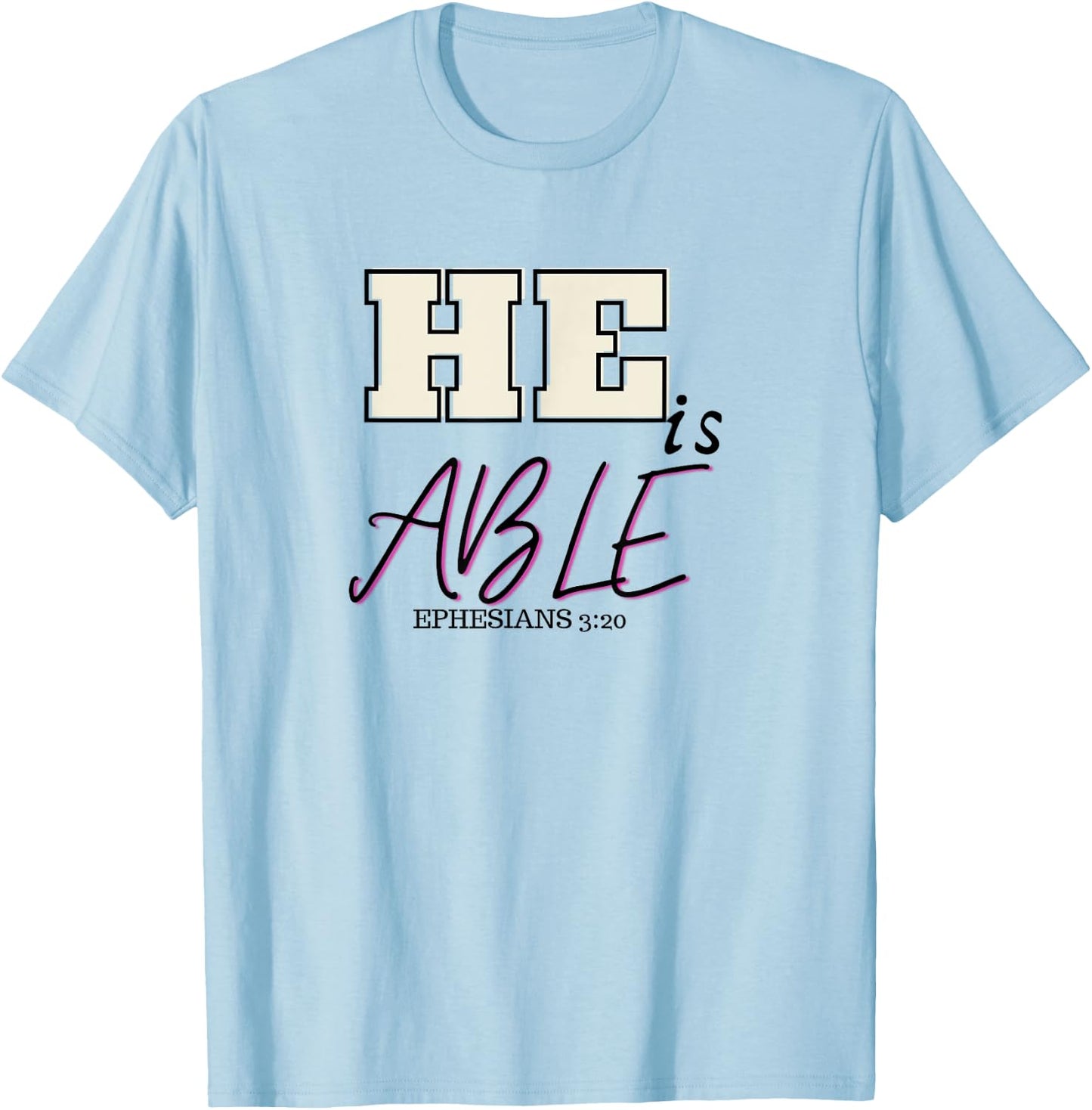 Bible verse- He is able Ephesians 3:20 Christian Gift T-Shirt - T-Shirt | Light Blue