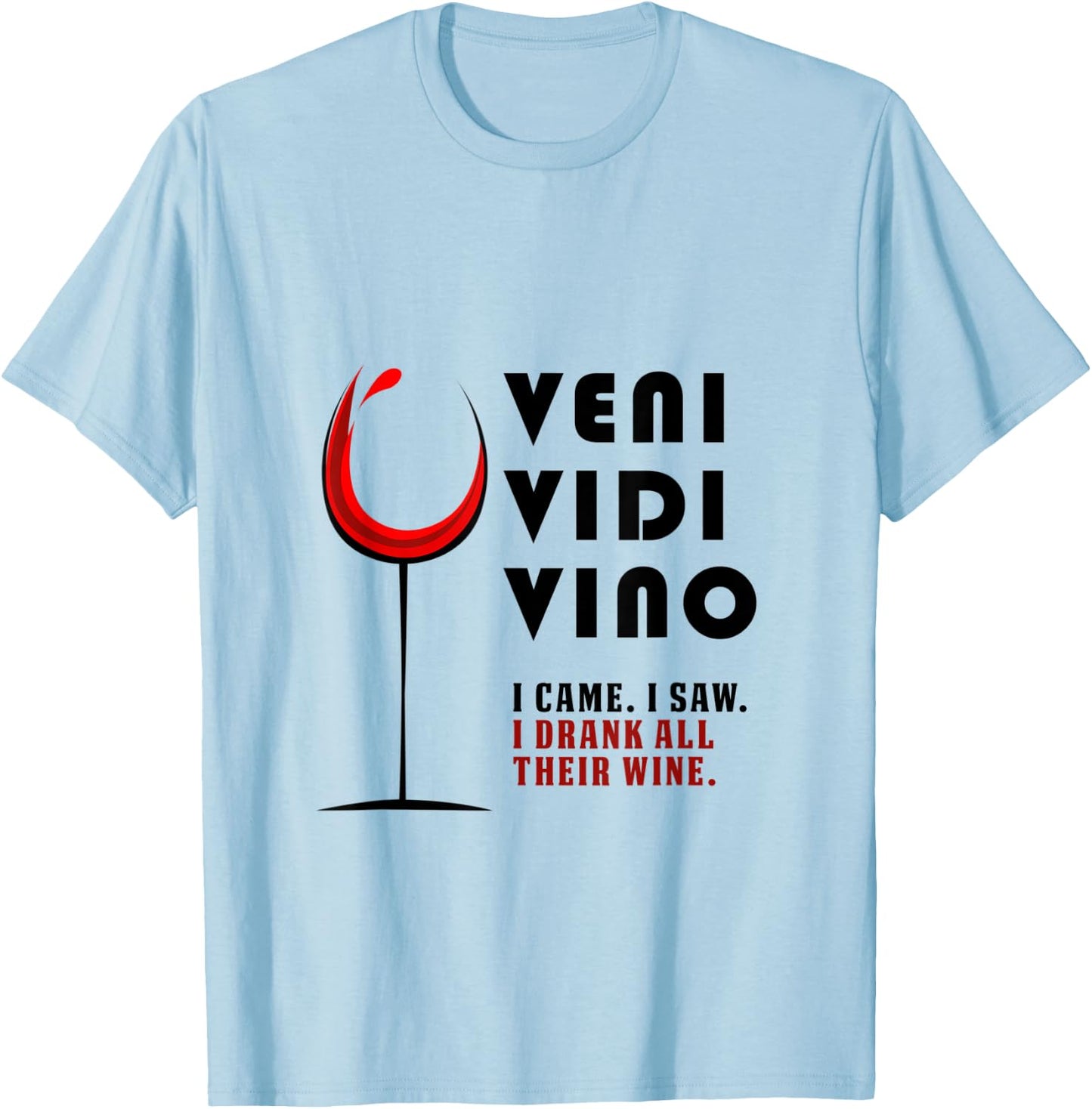 Veni Vidi Vino Funny Wine Lover Traveller Drinking Party T-Shirt - T-Shirt | Light Blue