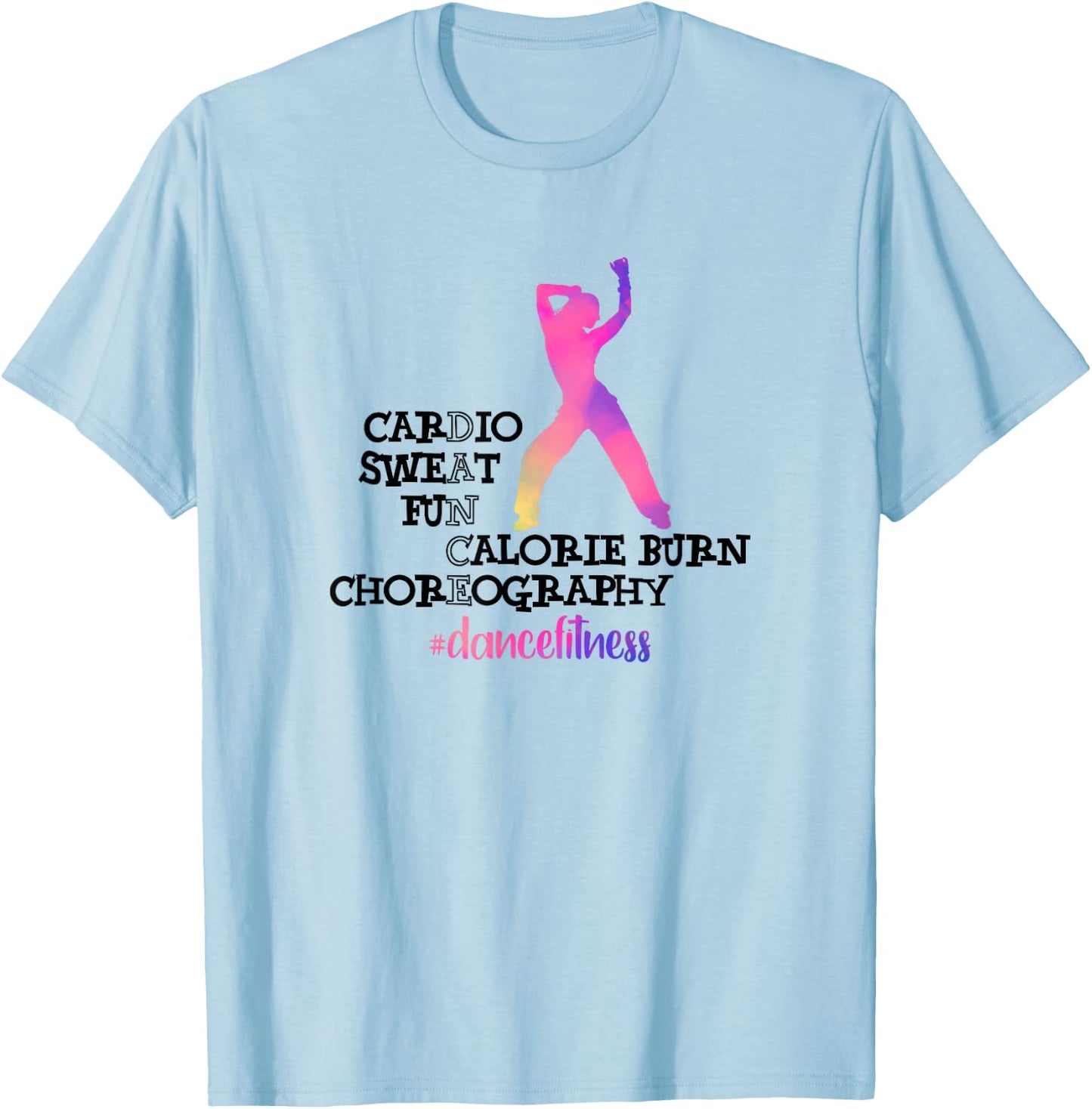 Calorie Burn Choreography Dance Fitness Instructor Exercise T-Shirt - T-Shirt | Light Blue
