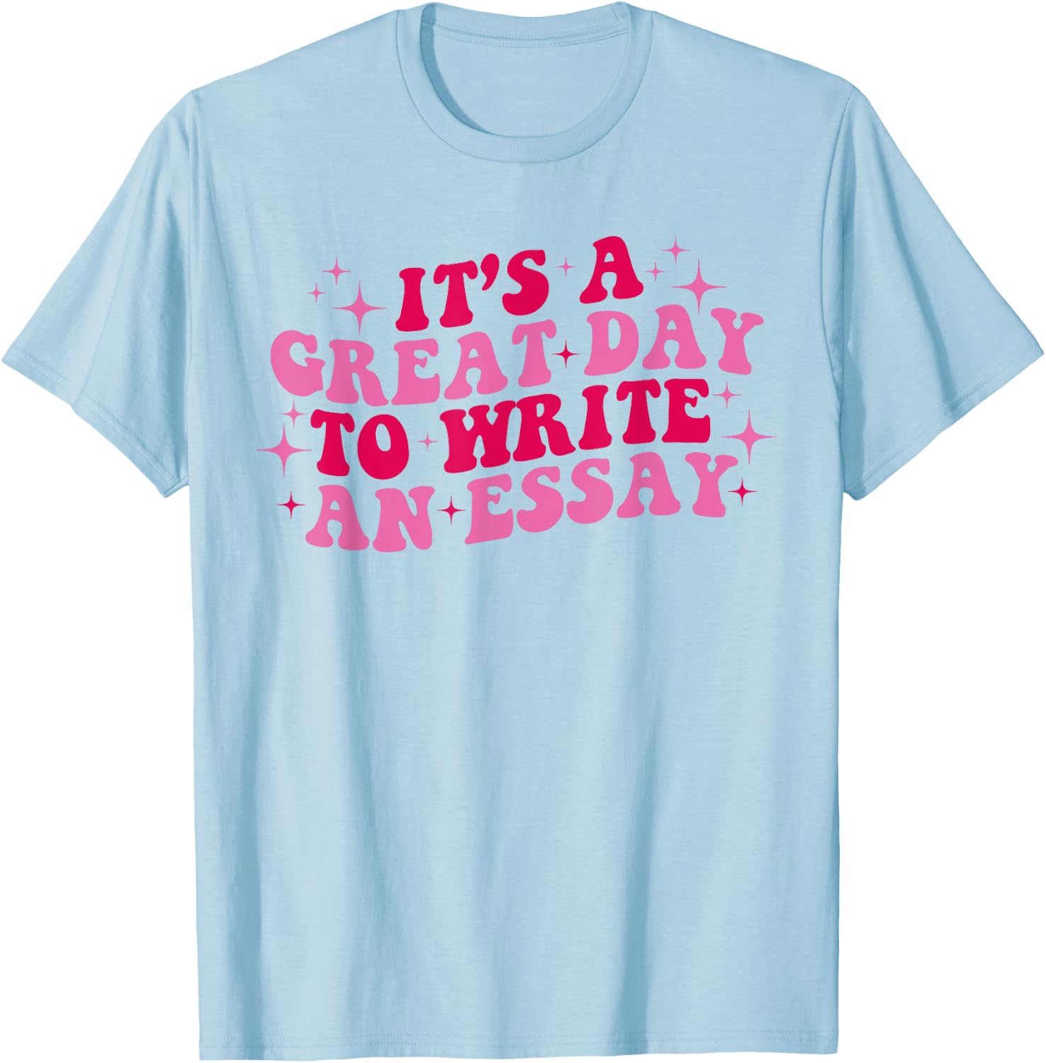 Its A Good Day To Write An Essay English Teacher Groovy Women T-Shirt - T-Shirt | Light Blue