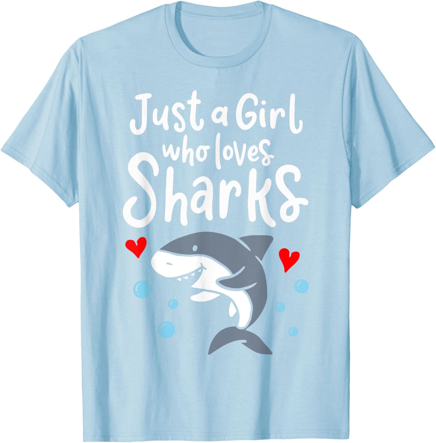 Shark Just a Girl Who Loves Sharks T-Shirt - T-Shirt | Light Blue
