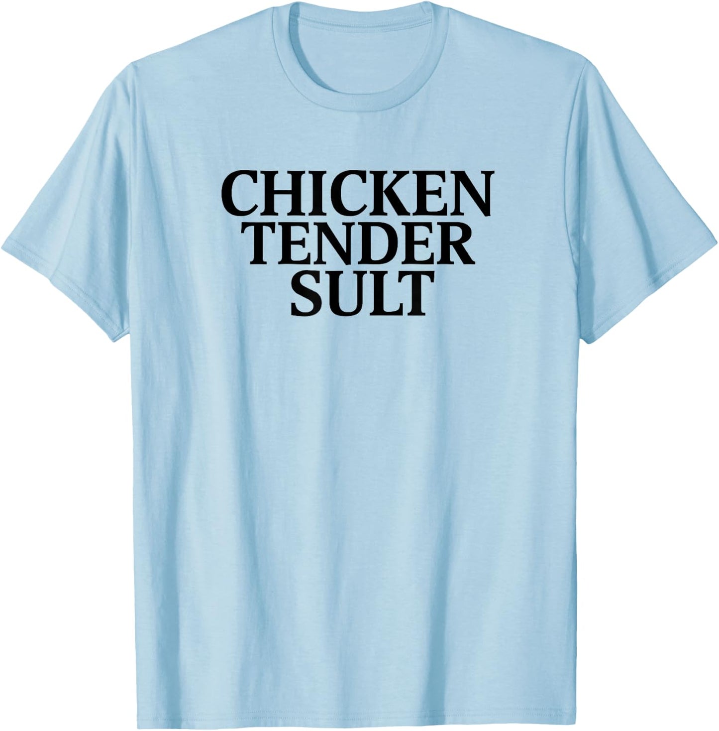 Chicken Tender Slut T-Shirt - T-Shirt | Light Blue