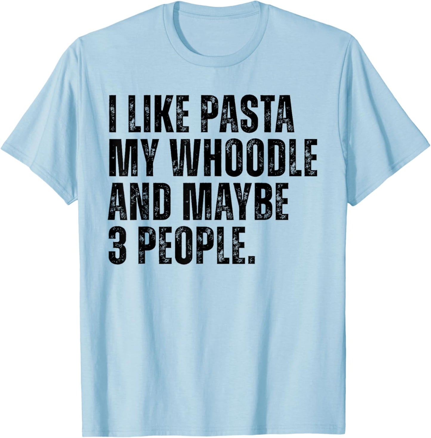Whoodle Dog Owner Pasta Lover Funny Quote Women T-Shirt - T-Shirt | Light Blue
