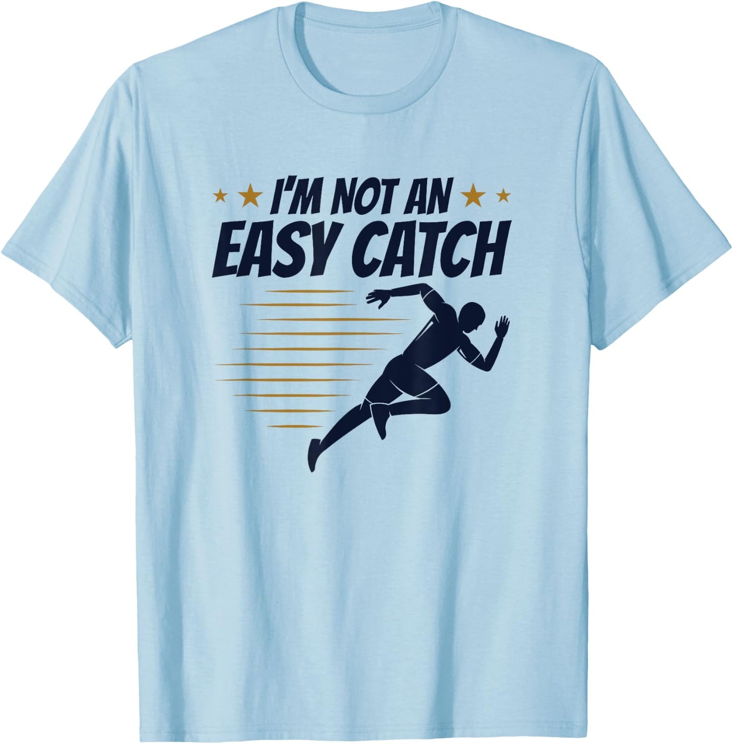 Sprinter Track and Field Runner I'm Not an Easy Catch T-Shirt - T-Shirt | Light Blue