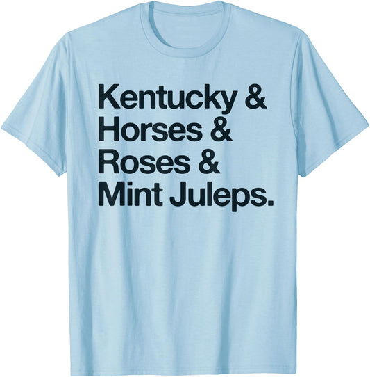 Kentucky And Horses And Roses And Mint Juleps T-Shirt - T-Shirt | Light Blue