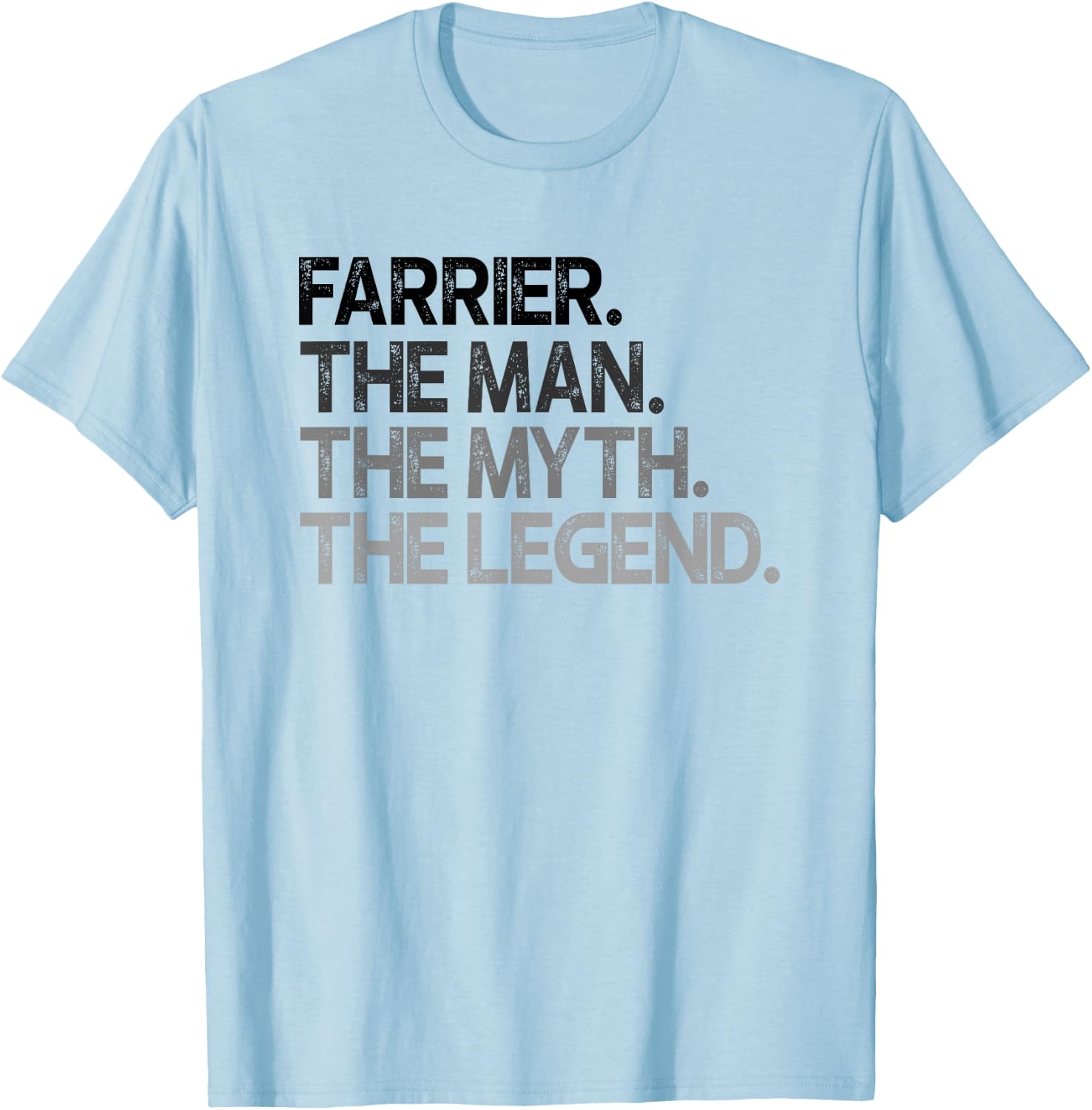 Farrier Gift Man Myth The Legend T-Shirt - T-Shirt | Light Blue