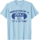 Mandelbaum Gym - It's Go Time! T-Shirt - T-Shirt | Light Blue