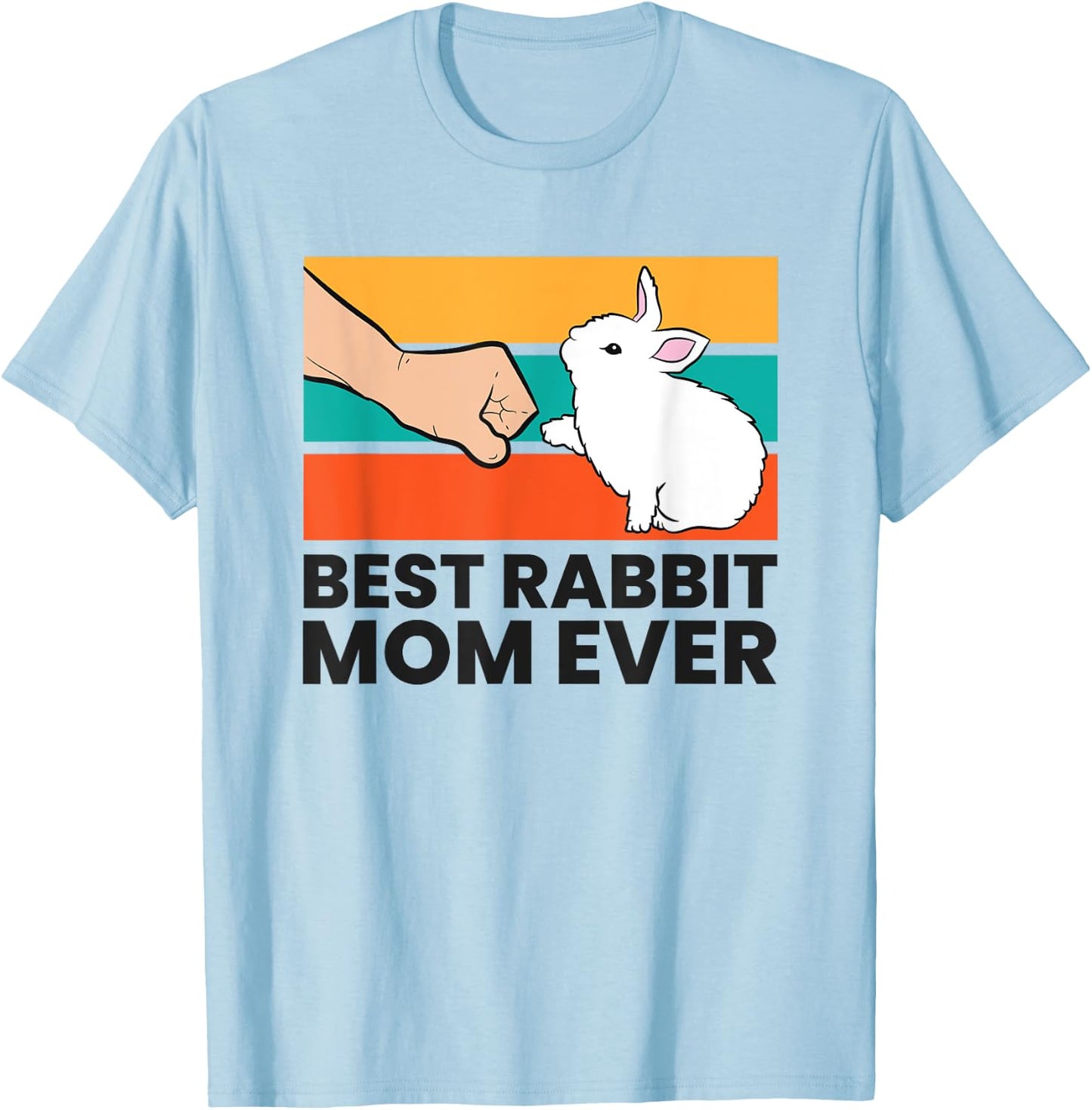 Best Rabbit Mom Ever Funny Rabbit Mother Rabbit Bunny T-Shirt - T-Shirt | Light Blue