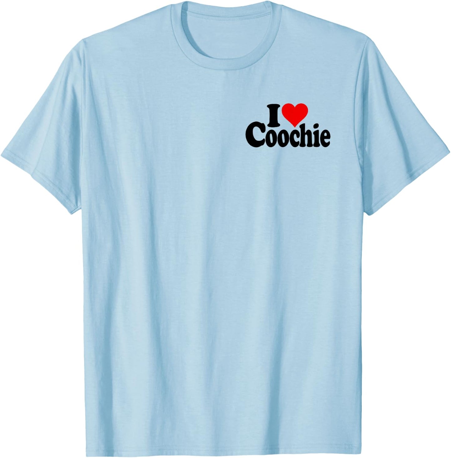 I Love Heart Coochie T-Shirt - T-Shirt | Light Blue