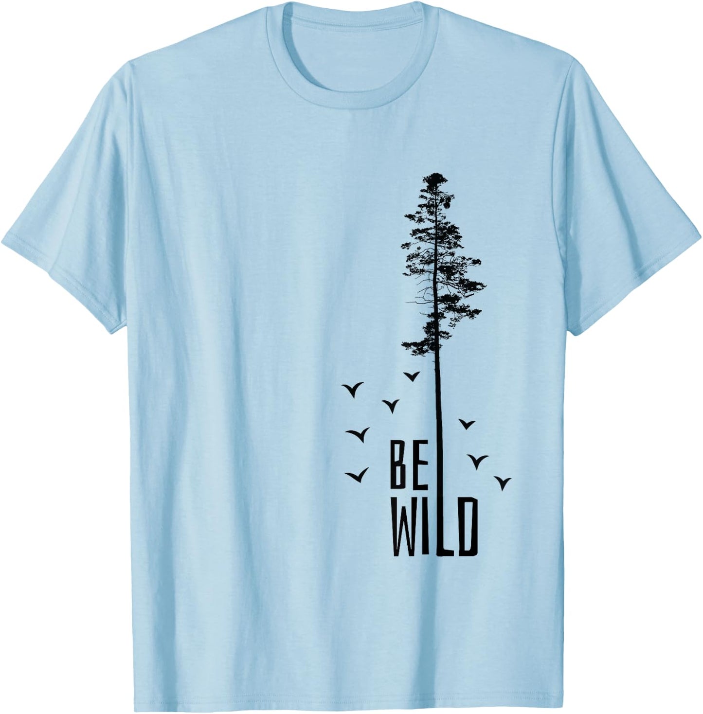 Go Outside Nature Lover Be Wild T-Shirt - T-Shirt | Light Blue