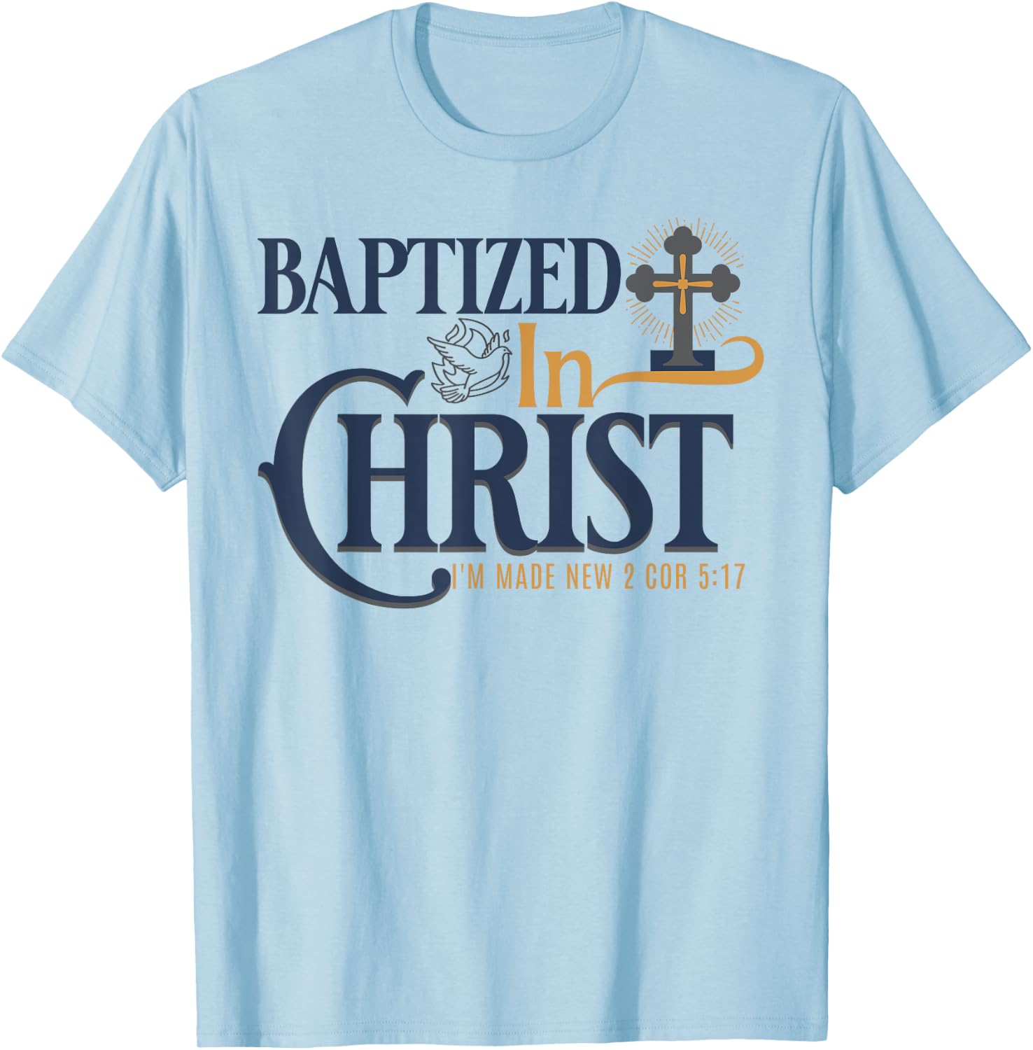 Christian Baptism Bible Verse Baptized in Christ T-Shirt - T-Shirt | Light Blue