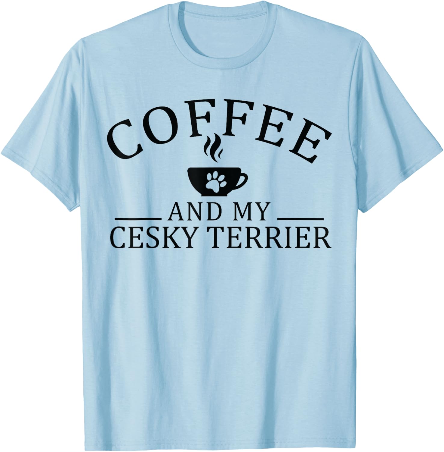 Cesky Terrier Dog And Coffee T-Shirt - T-Shirt | Light Blue