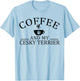 Cesky Terrier Dog And Coffee T-Shirt - T-Shirt | Light Blue