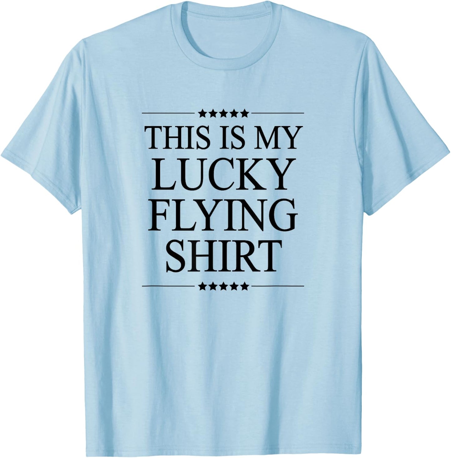 This is My Lucky Flying Shirt Funny Airplane Top Graphic T-Shirt - T-Shirt | Light Blue
