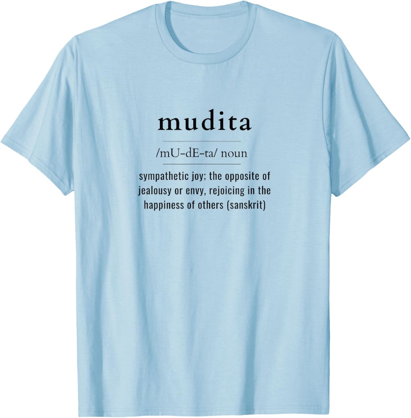 Mudita Sanskrit Word Definition Rejoicing in Joy & Happiness T-Shirt - T-Shirt | Light Blue