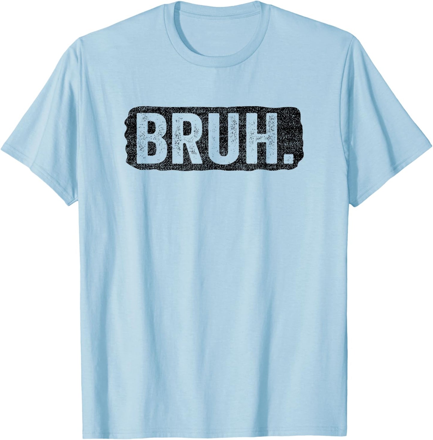 Bruh Funny Saying Meme Bro Mom Slang Boy Girls Teens Youth T-Shirt - T-Shirt | Light Blue