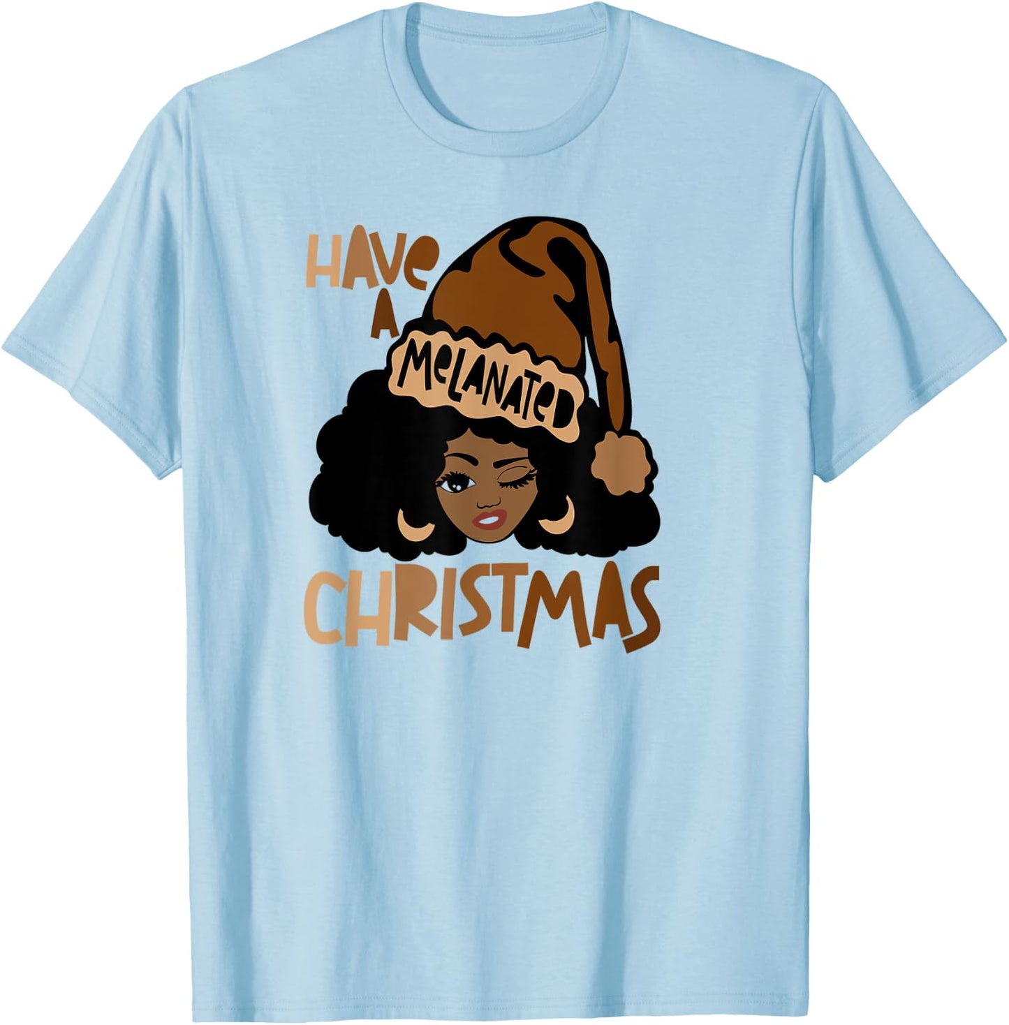 Have A Melanated Christmas Black Mrs. Claus Melanin Santa T-Shirt - T-Shirt | Light Blue