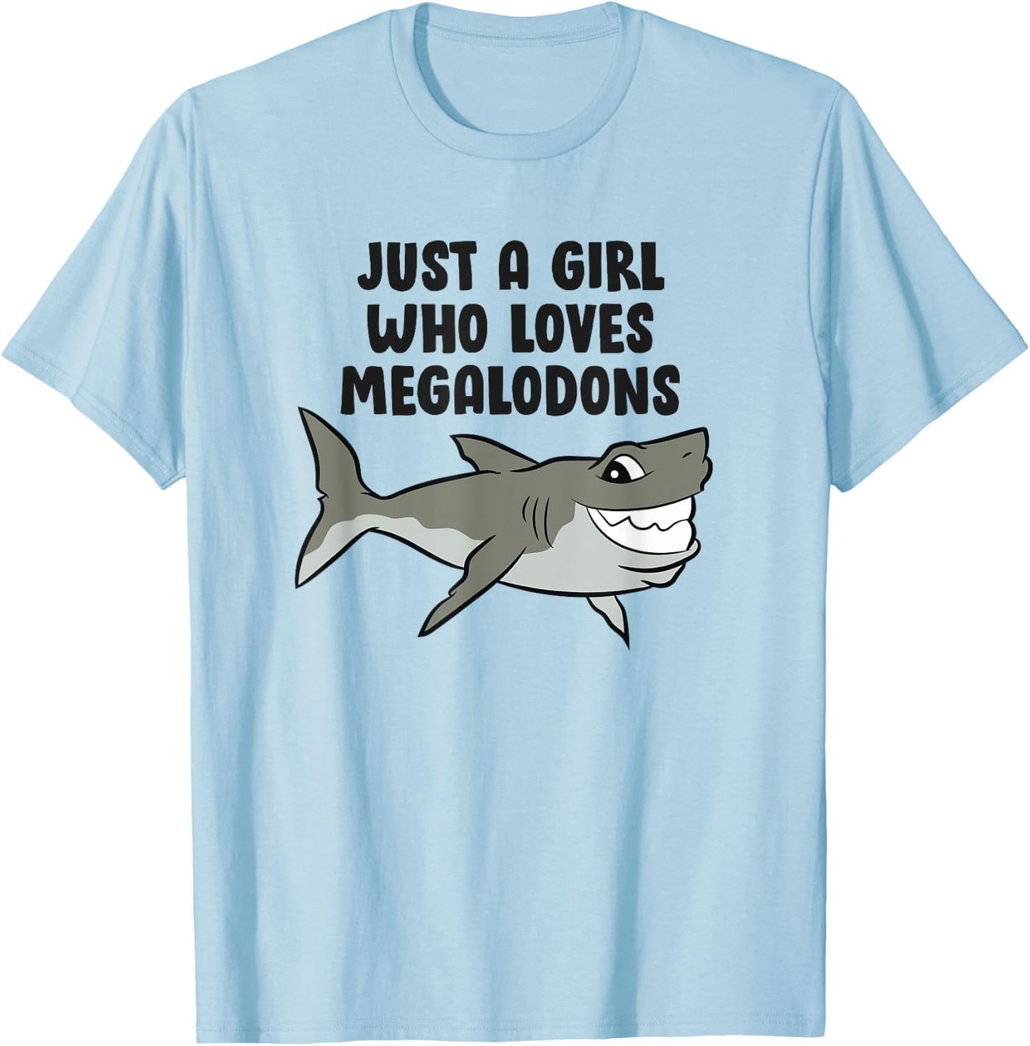 Just a Girl Who Loves Megalodon Sharks Women Megalodon T-Shirt - T-Shirt | Light Blue