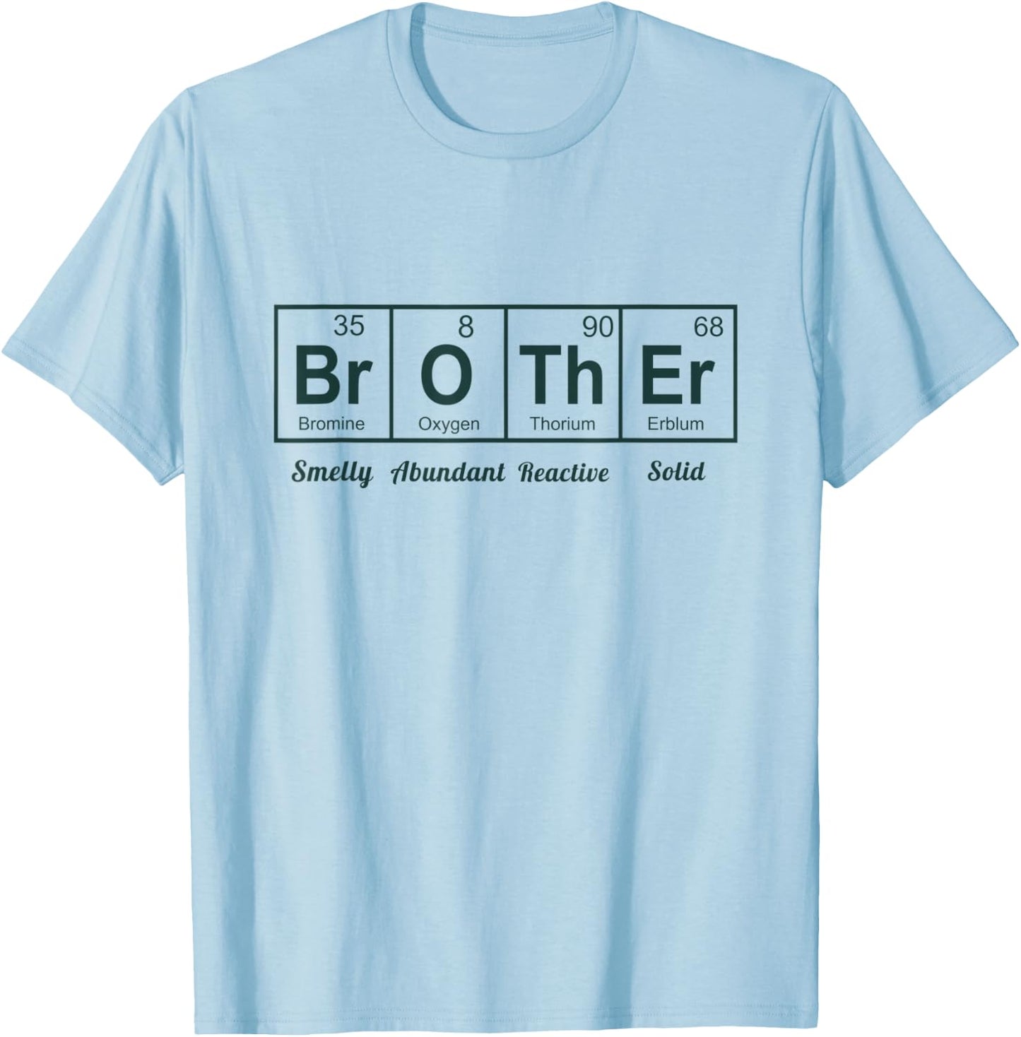 Funny Periodic Table Brother Cool Chemistry elements T-Shirt - T-Shirt | Light Blue