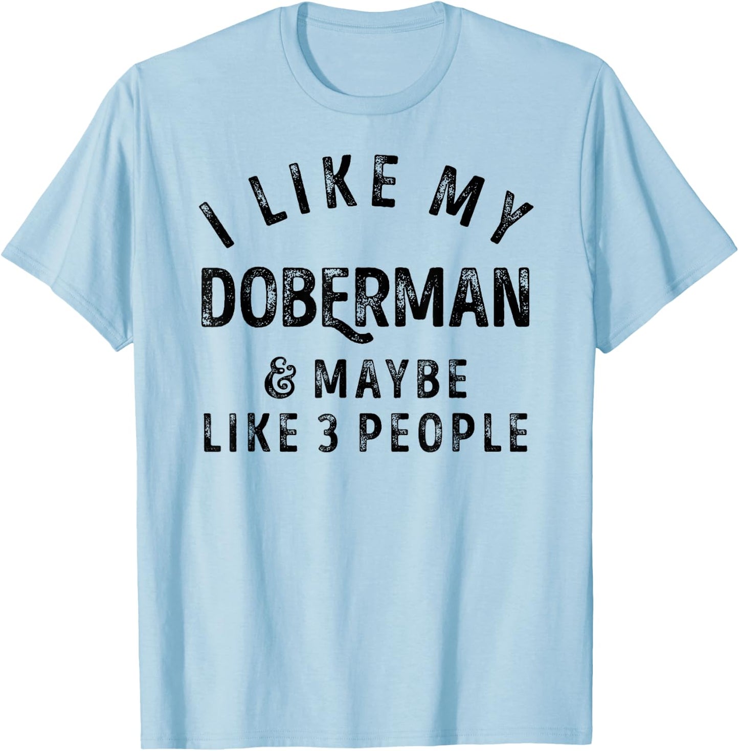 I Like My Doberman And Maybe Like 3 People Dog Lover Retro T-Shirt - T-Shirt | Light Blue
