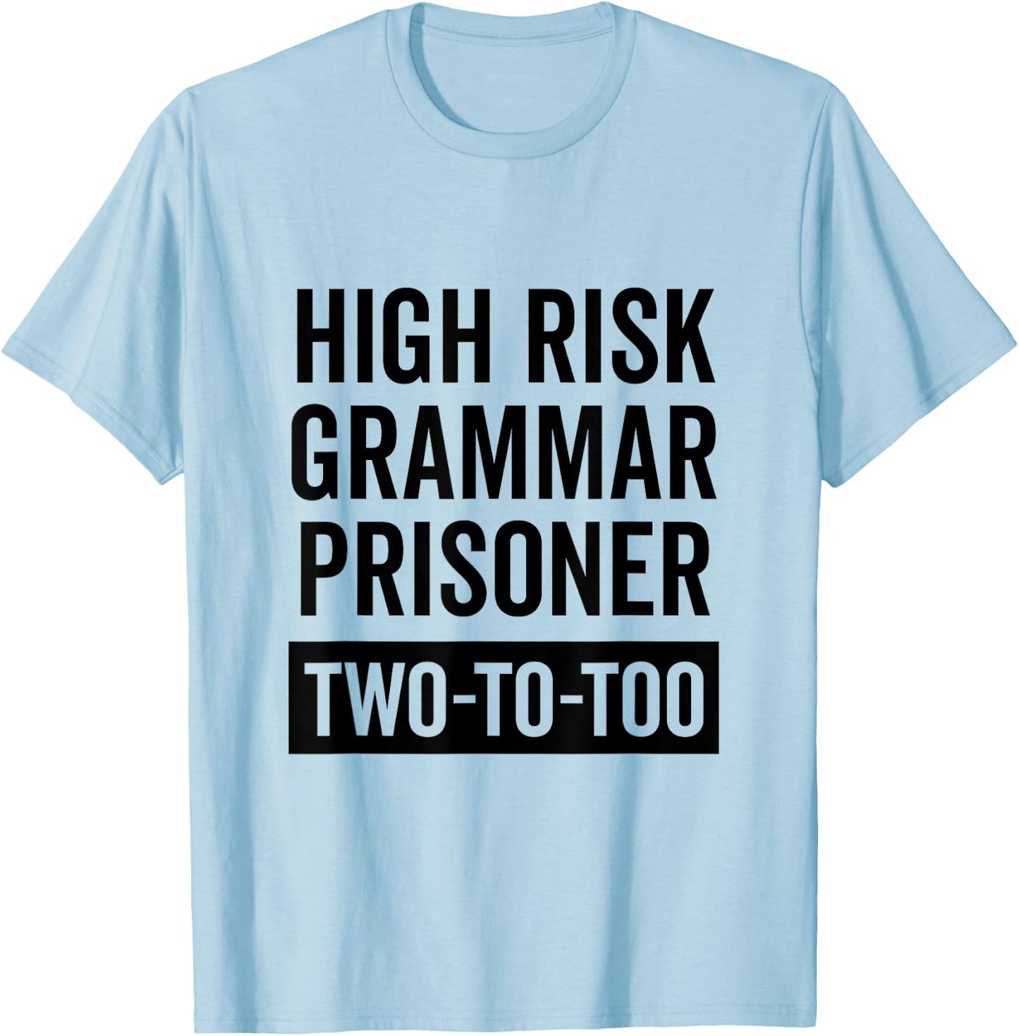 English Grammar Prison Inmate Halloween Students Funny Gift T-Shirt - T-Shirt | Light Blue