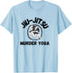 Murder Yoga Shirt Funny Brazilian Jiu Jitsu T-Shirt - T-Shirt | Light Blue