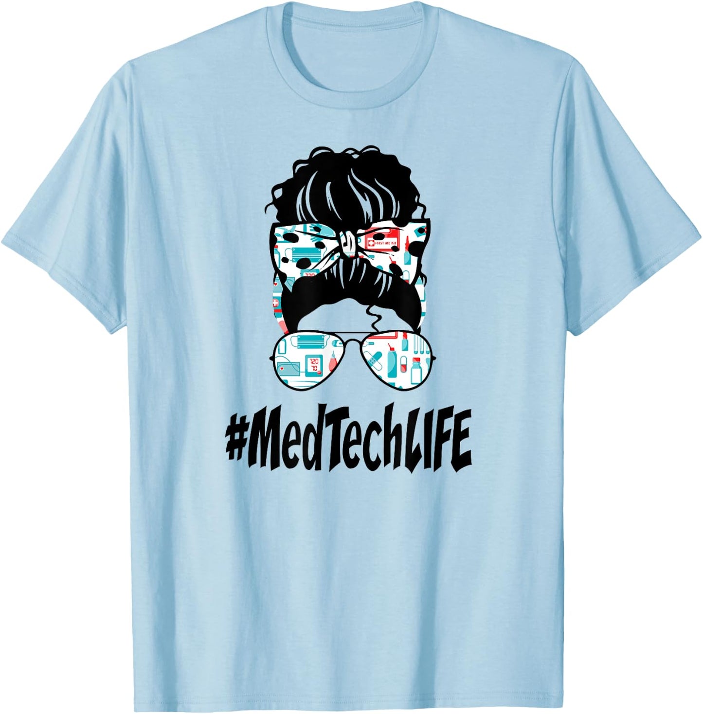 Messy Bun Med Tech LIFE Nurse 2021 Ideas Funny T-Shirt - T-Shirt | Light Blue