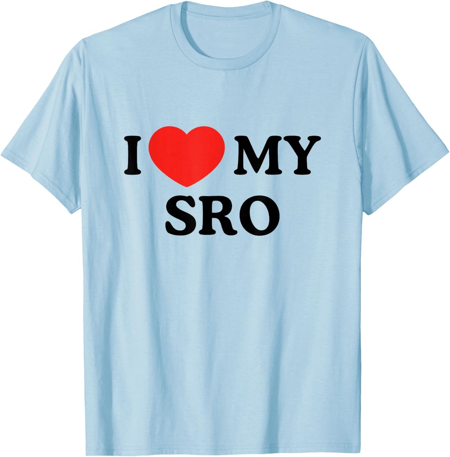 I Love My SRO Proud School Resource Officer Men Women Kids T-Shirt - T-Shirt | Light Blue