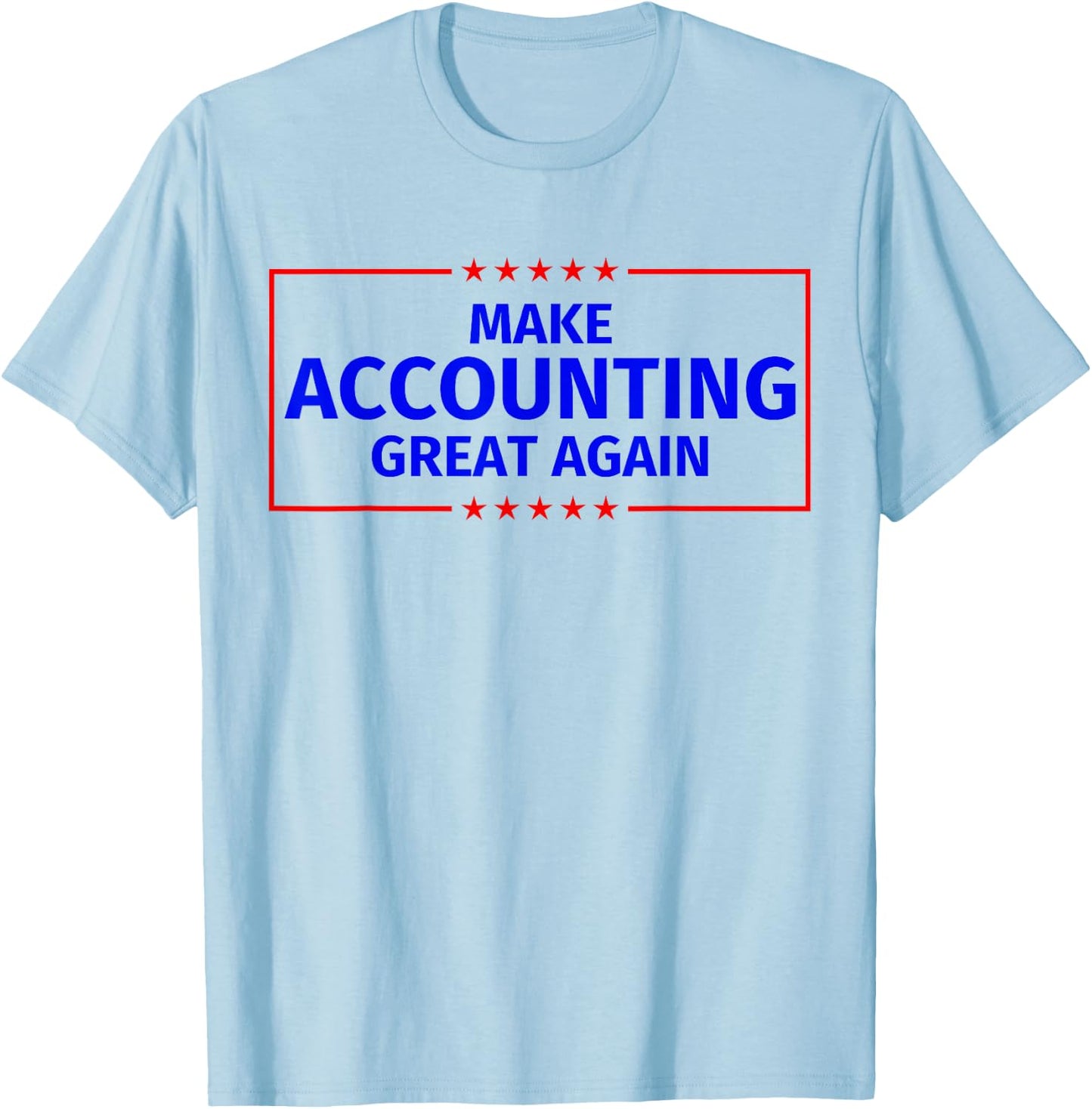 Make Accounting Great Again T-Shirt - T-Shirt | Light Blue