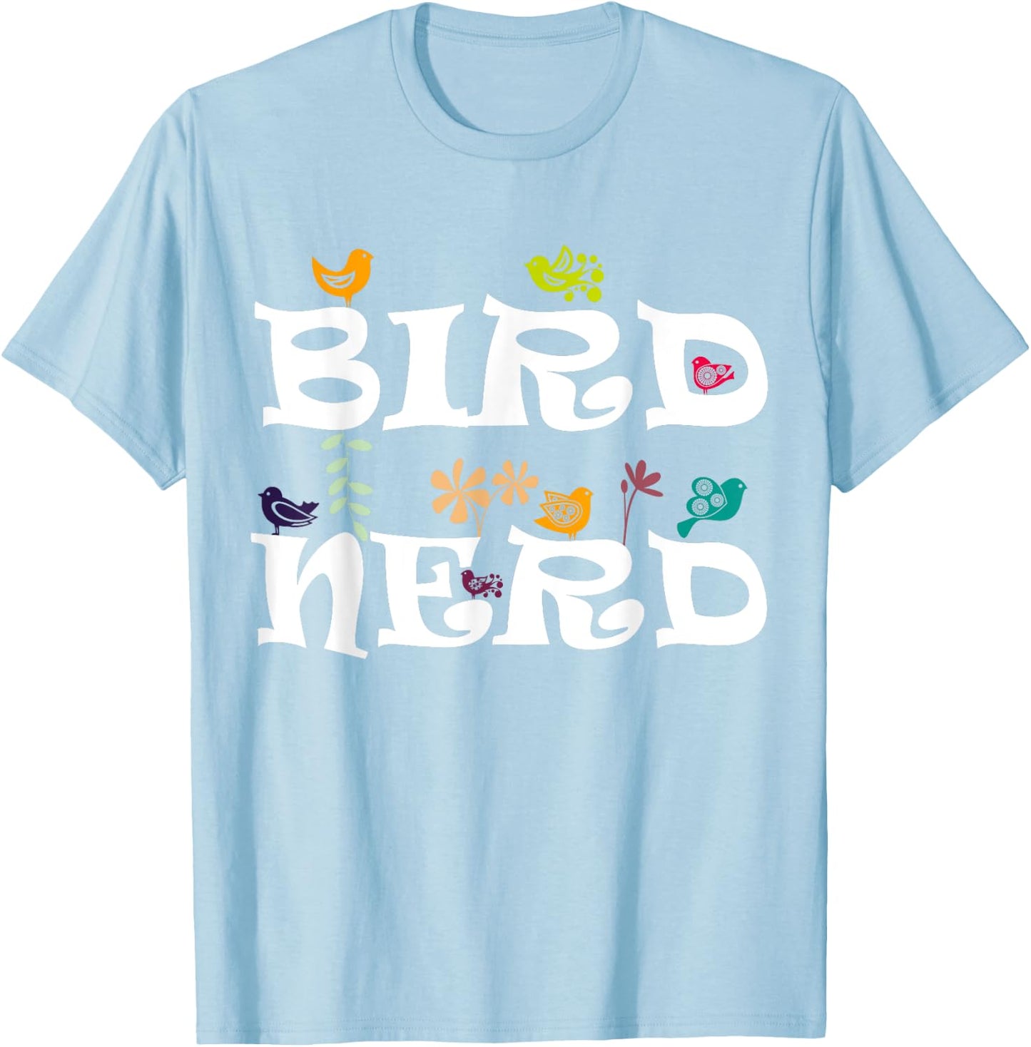 Birds to Watch Bird Nerd Ornithology Science Birds Spicies Birdwatching - -Adults, Grey, Small T-Shirt - T-Shirt | Light Blue
