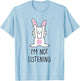Funny Bunny My Rabbit is not Listening T-Shirt - T-Shirt | Light Blue