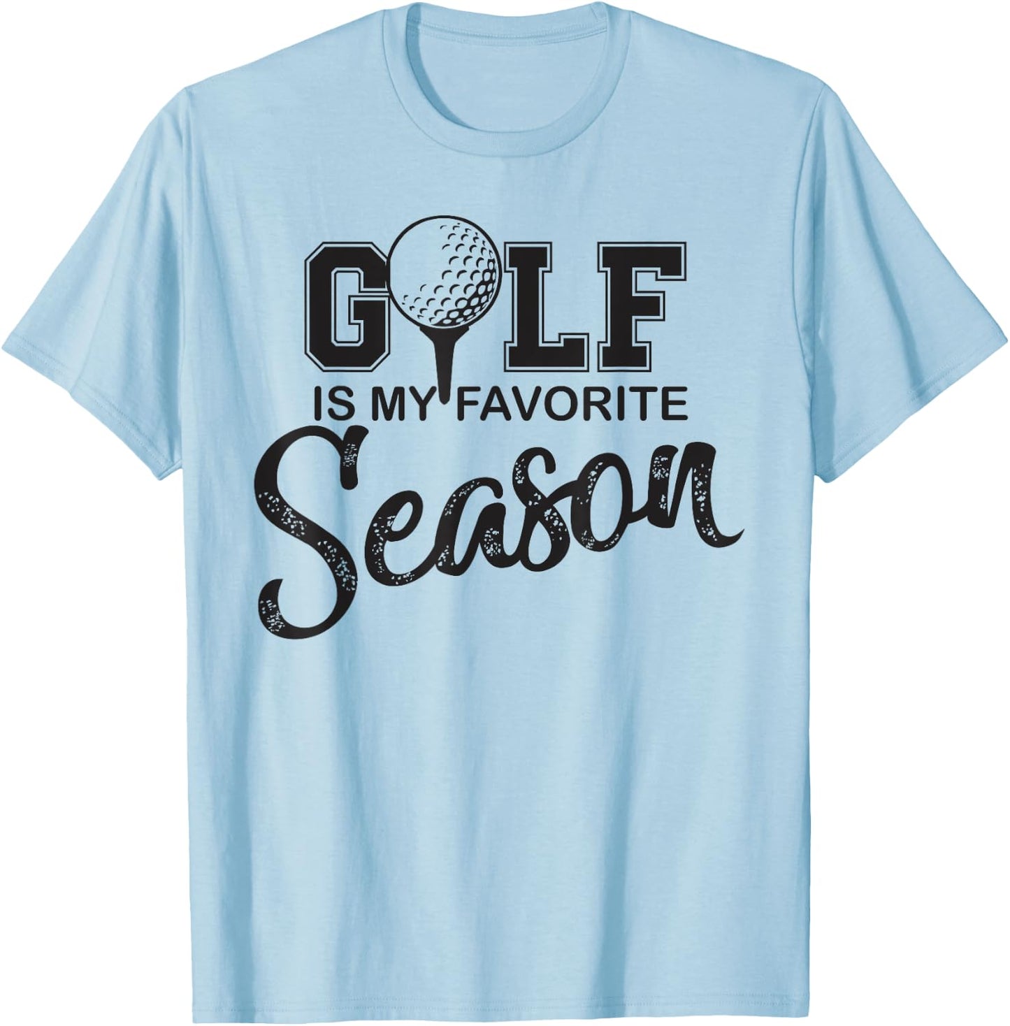 Golf is my favorite season funny gag gift women T-Shirt - T-Shirt | Light Blue