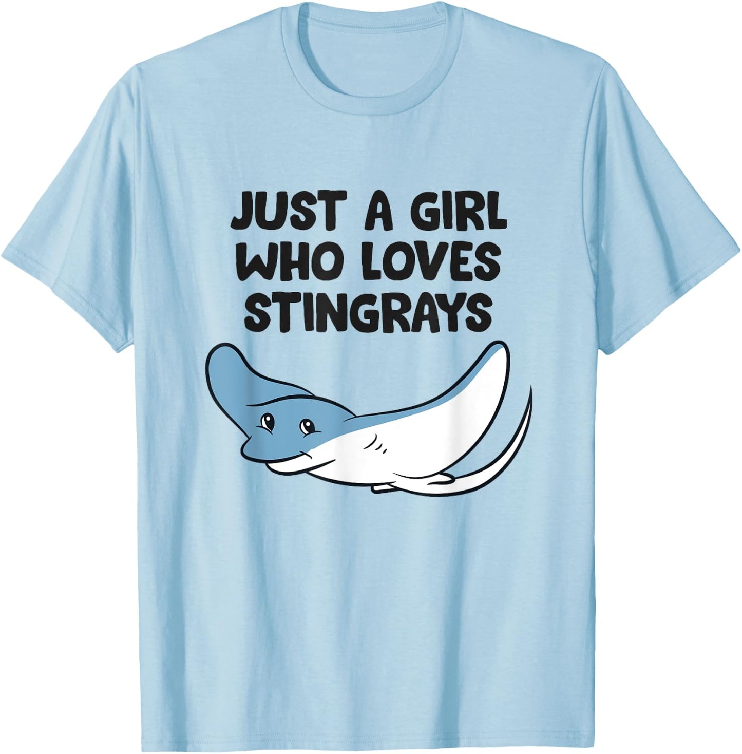 Just a Girl Who Loves Stingrays T-Shirt - T-Shirt | Light Blue