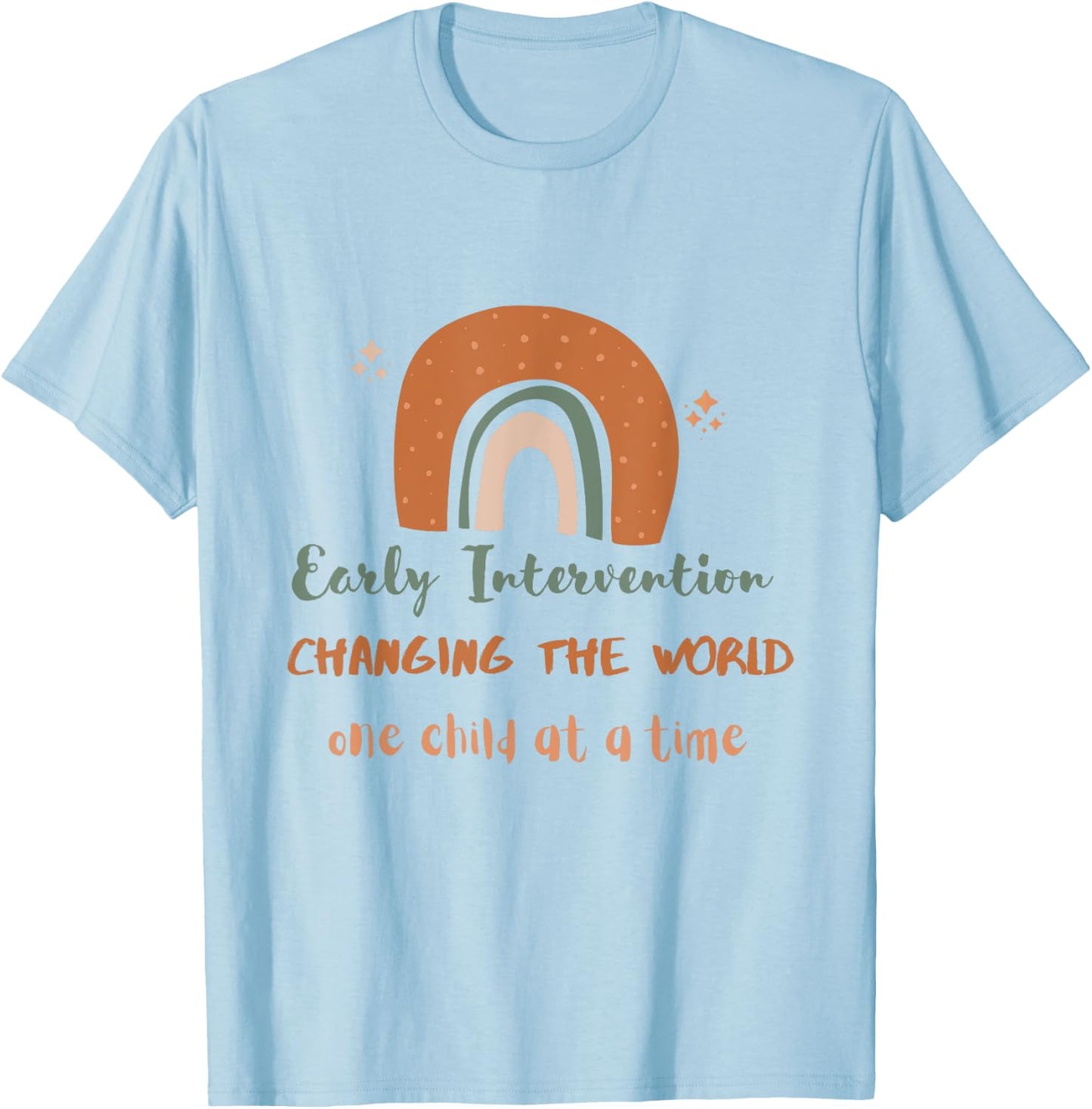 Early intervention changing the world one child at a time T-Shirt - T-Shirt | Light Blue